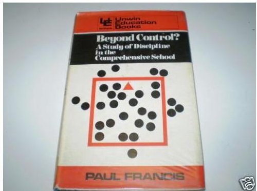 Beispielbild fr Beyond Control? : A Study of Discipline in the Comprehensive School zum Verkauf von Better World Books