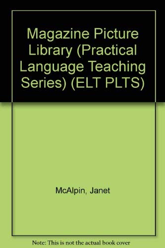 The magazine picture library (Practical language teaching) (9780043710616) by McAlpin, Janet