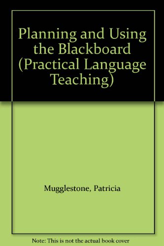 9780043710623: Planning and using the blackboard (Practical language teaching)