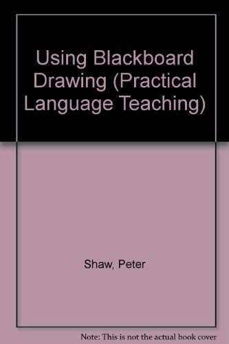 Using Blackboard Drawing. (= Practical Language Teaching, No. 5).