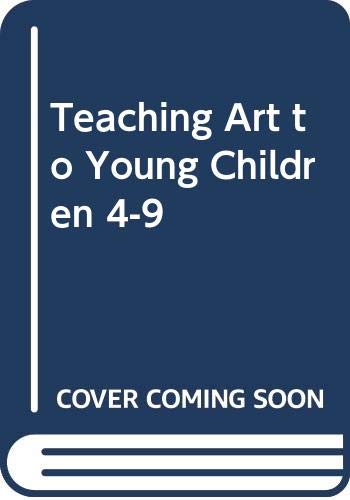 9780043710968: Teaching Art to Young Children 4-9