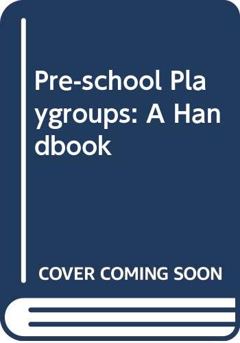 Imagen de archivo de Pre-school Playgroups: A Handbook a la venta por Stephen White Books