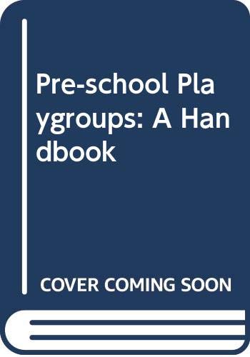 Stock image for Pre-school Playgroups: A Handbook for sale by Stephen White Books