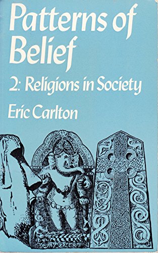 Beispielbild fr PATTERNS OF BELIEF - RELIGIONS IN SOCIETY - VOLUME 2 zum Verkauf von Neil Shillington: Bookdealer/Booksearch