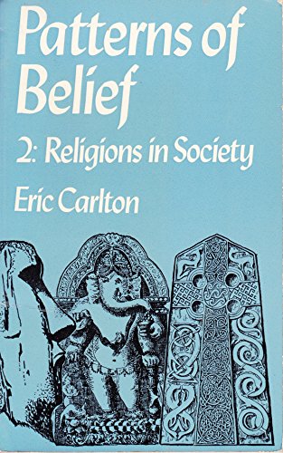 Imagen de archivo de PATTERNS OF BELIEF - RELIGIONS IN SOCIETY - VOLUME 2 a la venta por Neil Shillington: Bookdealer/Booksearch