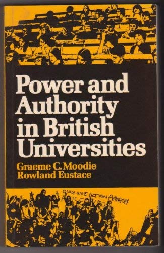 Power and authority in British universities (9780043780046) by Moodie, Graeme C