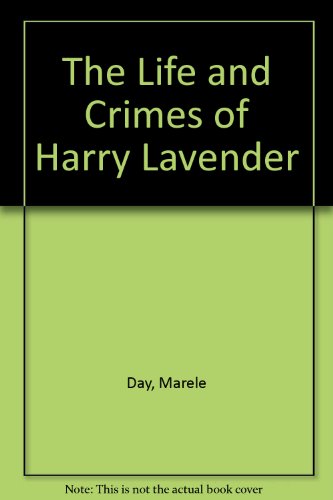 Imagen de archivo de The Life and Crimes of Harry Lavender a la venta por WorldofBooks