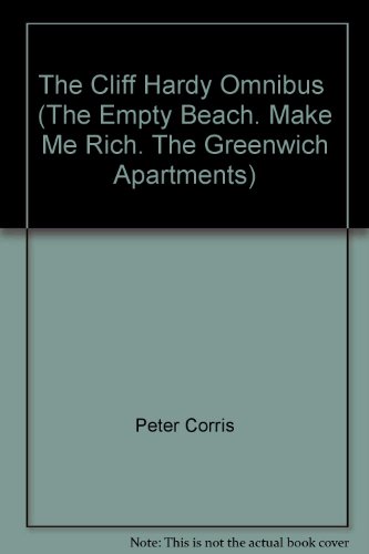 Stock image for The Cliff Hardy Omnibus (The Empty Beach. Make Me Rich. The Greenwich Apartments) for sale by ThriftBooks-Atlanta