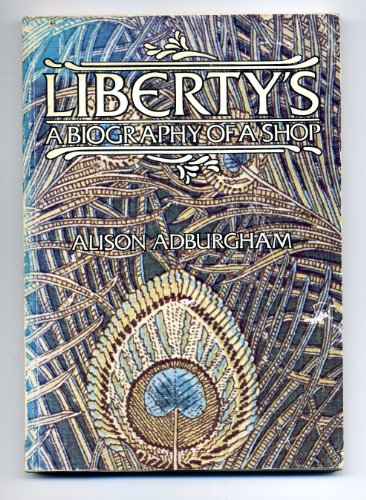 Beispielbild fr Liberty's: A Biography of a Shop zum Verkauf von ThriftBooks-Dallas