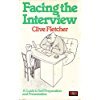 Facing the Interview: A Guide to Self-preparation and Presentation (9780043800232) by Clive Fletcher