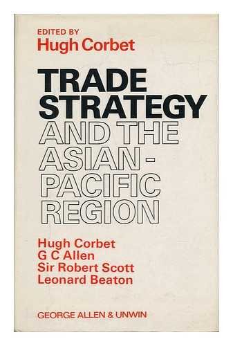 Trade strategy and the Asian-Pacific region, (9780043820117) by Corbet, Hugh