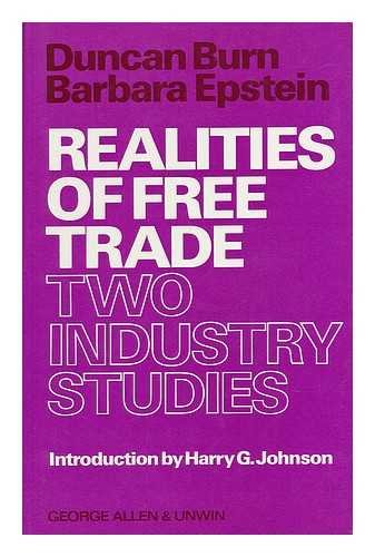 Realities of free trade: two industry studies, (9780043820162) by Burn, Duncan Lyall