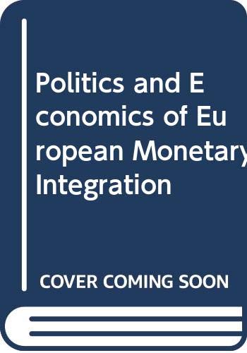 Imagen de archivo de Politics and Economics of European Monetary Integration a la venta por Ammareal