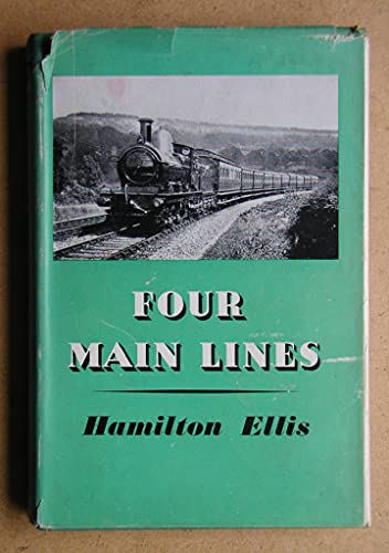 Four Main Lines (9780043850121) by Hamilton Ellis