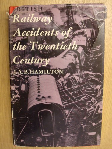 Stock image for British Railway Accidents of the Twentieth Century for sale by Hay-on-Wye Booksellers