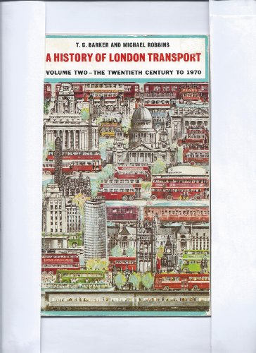 Beispielbild fr History of London Transport: The Twentieth Century to 1970 v. 2 zum Verkauf von GF Books, Inc.