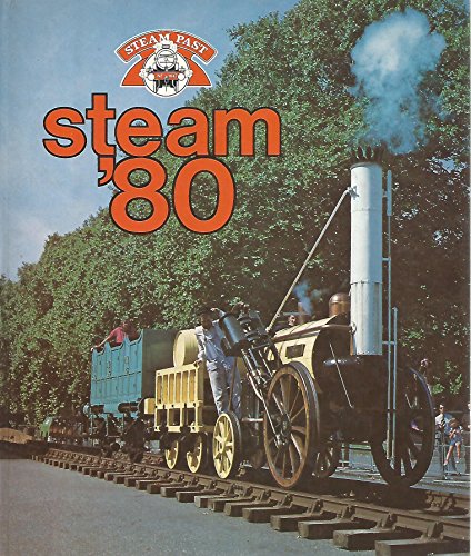 Stock image for Steam '80: A complete enthusiasts' handbook to railway preservation activities in the British Isles for sale by The Glass Key