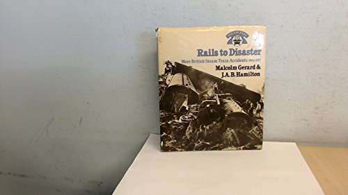 Imagen de archivo de Rails to Disaster: More British Steam Train Accidents, 1906-57 a la venta por WorldofBooks
