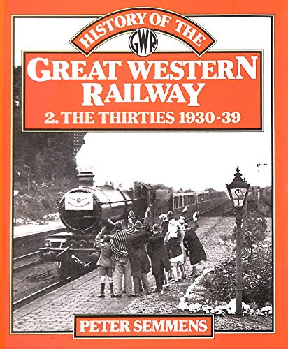 9780043851050: History of the Great Western Railway, 2: The Thirties 1930-39
