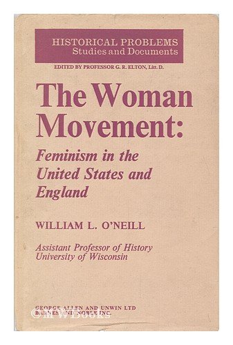 9780043960059: The woman movement;: Feminism in the United States and England (Historical problems: studies and documents)