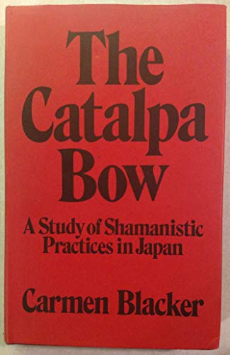 9780043980040: Catalpa Bow: Study of Shamanistic Practices in Japan