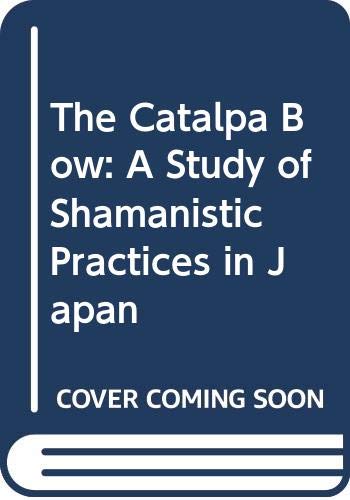9780043980088: The Catalpa Bow: Study of Shamanistic Practices in Japan