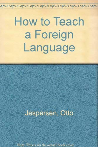 How to Teach a Foreign Language (9780044070016) by Jespersen, Otto