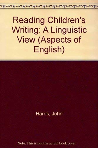 9780044070214: Reading Children's Writing: A Linguistic View (Aspects of English S.)