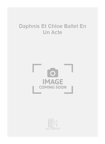 9780044075349: Daphnis Et Chloe Ballet En Un Acte