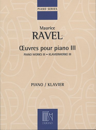 UVRES POUR PIANO - VOLUME III PIANO (9780044080015) by MAURICE RAVEL