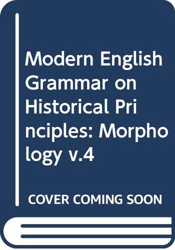 9780044250111: Modern English Grammar on Historical Principles: Part VI Morphology