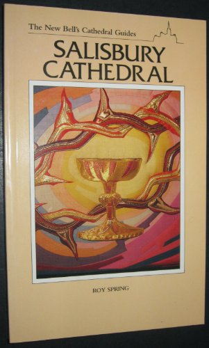 Stock image for Salisbury Cathedal (The New Bell's Cathedral Guides) for sale by Wonder Book