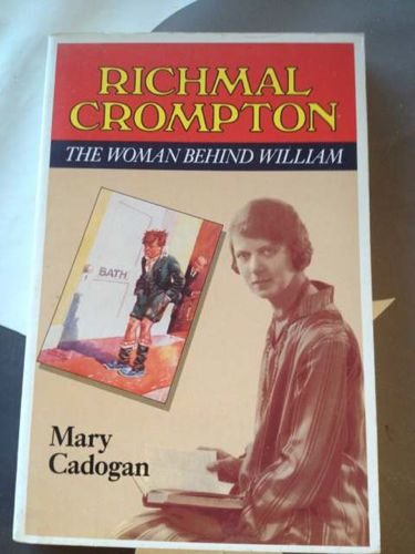 Stock image for Richmal Crompton: The Woman Behind William for sale by WorldofBooks