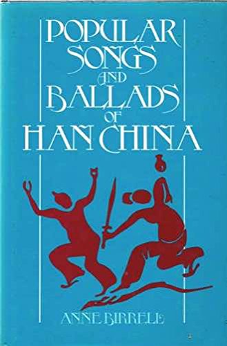 Imagen de archivo de Popular Songs and Ballads of Han China a la venta por Aynam Book Disposals (ABD)