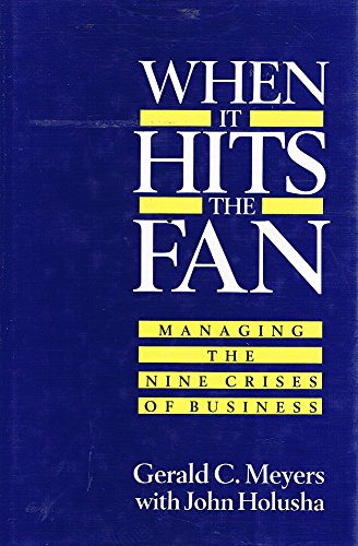 Stock image for When it Hits the Fan: Managing the Nine Crises of Business for sale by AwesomeBooks