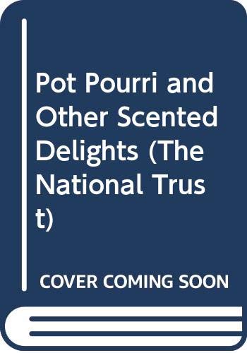 Stock image for Pot Pourri and Other Scented Delights (The National Trust) for sale by Reuseabook