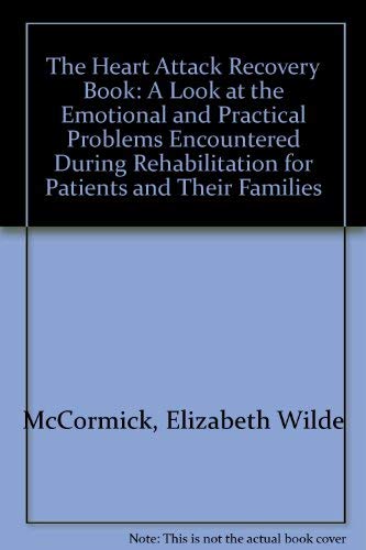Beispielbild fr The Heart Attack Recovery Book: A Look at the Emotional and Practical Problems Encountered During Rehabilitation for Patients and Their Families zum Verkauf von Reuseabook