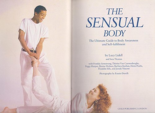 Imagen de archivo de The Sensual Body: The Ultimate Guide to Body Awareness and Self-fulfilment a la venta por ThriftBooks-Atlanta