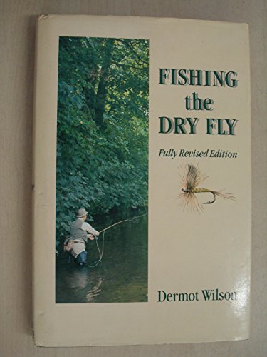 Beispielbild fr Fishing the Dry Fly zum Verkauf von WorldofBooks