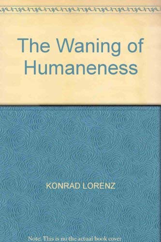 9780044401865: The Waning of Humaneness