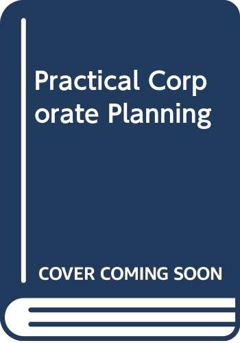 Practical Corporate Planning (9780044402145) by Argenti, John