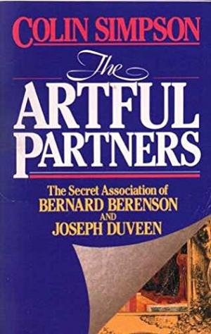 Stock image for The Artful Partners: Secret Association of Bernard Berenson and Joseph Duveen for sale by RIVERLEE BOOKS