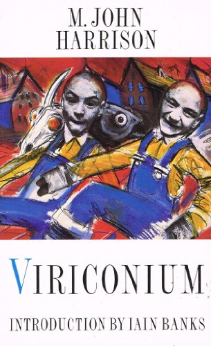 'VIRICONIUM: ''IN VIRICONIUM'', ''VIRICONIUM NIGHTS''' (9780044402459) by M. John Harrison
