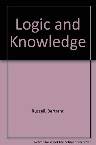 Stock image for Logic and Knowledge: Essays, 1901 to 1950 for sale by Half Price Books Inc.