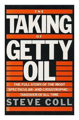 Beispielbild fr The Taking of Getty Oil: The Full Story of the Most Spectacular and Catastrophic Takeover of All Time zum Verkauf von WorldofBooks