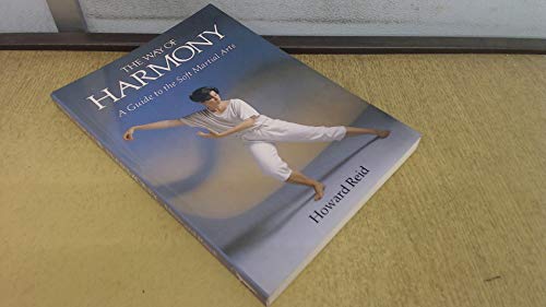 Imagen de archivo de The Way of Harmony: A Guide to the Soft Martial Arts a la venta por Wonder Book