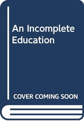 9780044402961: An Incomplete Education