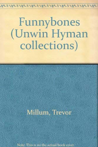 Funnybones (Unwin Hyman Collections) (9780044402978) by Millum, T.