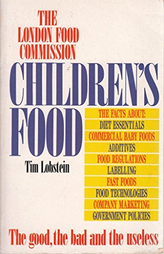 Imagen de archivo de Children's Food: The Good, the Bad and the Useless a la venta por AwesomeBooks