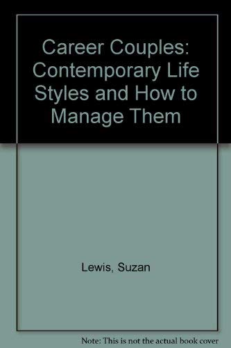 Career Couples: Contemporary Lifestyles and How to Manage Them (9780044403265) by Lewis, Suzan; Cooper, Cary L.